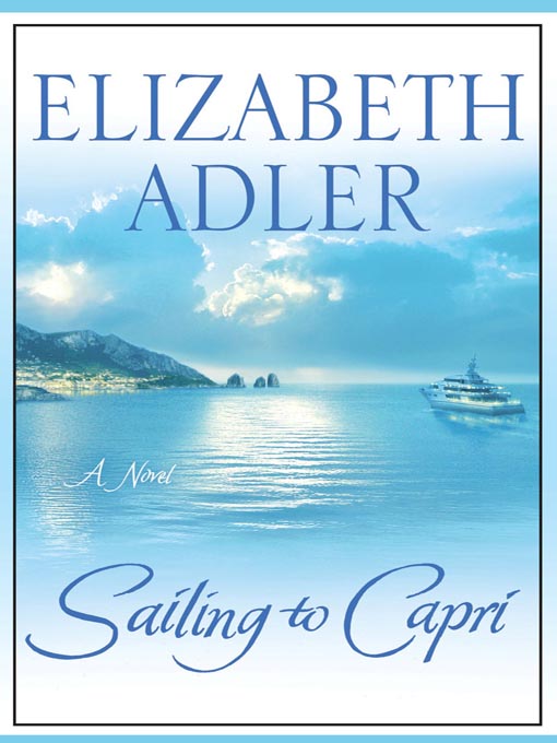 Title details for Sailing to Capri by Elizabeth Adler - Wait list